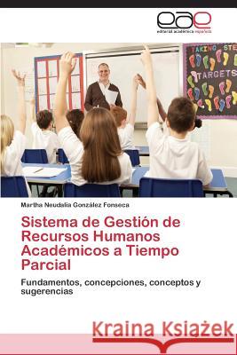 Sistema de Gestión de Recursos Humanos Académicos a Tiempo Parcial González Fonseca Martha Neudalia 9783848456673