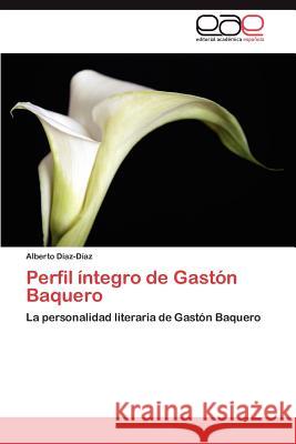 Perfil Integro de Gaston Baquero Alberto D 9783848456956 Editorial Acad Mica Espa Ola