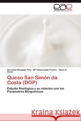 Queso San Simon Da Costa (Dop) Ver Nica Bargiela M. Inmaculada Franco Clara A. Tovar 9783848457311 Editorial Acad Mica Espa Ola