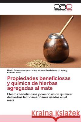 Propiedades Beneficiosas y Quimica de Hierbas Agregadas Al Mate Arena Mario Eduardo 9783848457472