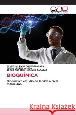 Bioquimica Renee Mauricio Condori Apaza Sheda Mendez Ancca Jorge Antonio Morales Carazas 9783848458370 Editorial Academica Espanola