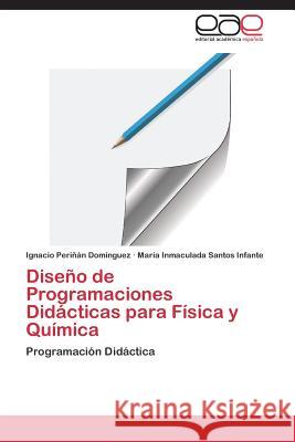 Diseno de Programaciones Didacticas Para Fisica y Quimica Perinan Dominguez Ignacio                Santos Infante Maria Inmaculada 9783848458615