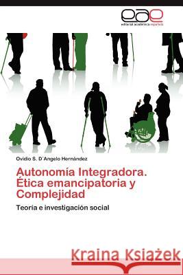 Autonomia Integradora. Etica Emancipatoria y Complejidad Ovidio S. D 9783848459438 Editorial Acad Mica Espa Ola