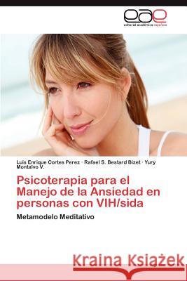 Psicoterapia Para El Manejo de La Ansiedad En Personas Con Vih/Sida Cortes Perez, Luis Enrique 9783848459476