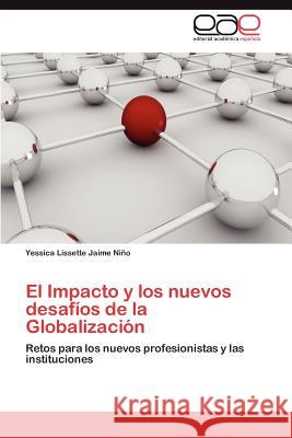 El Impacto y Los Nuevos Desafios de La Globalizacion Yessica Lissette Jaim 9783848459810