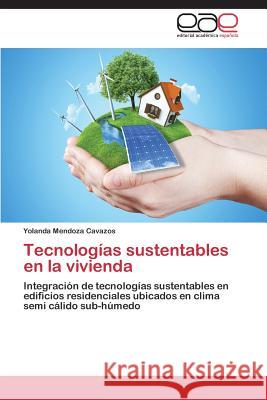 Tecnologias Sustentables En La Vivienda Mendoza Cavazos Yolanda 9783848460236