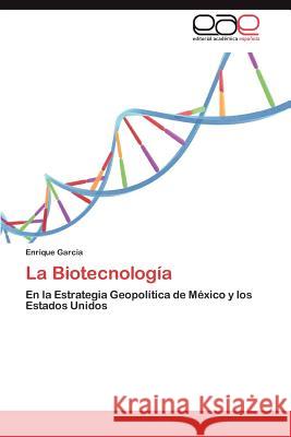 La Biotecnologia Enrique Garcia 9783848460403 Editorial Acad Mica Espa Ola