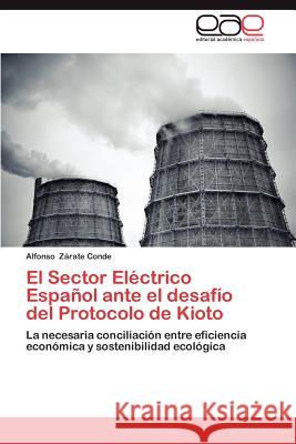 El Sector Electrico Espanol Ante El Desafio del Protocolo de Kioto Alfonso Z 9783848460540 Editorial Acad Mica Espa Ola