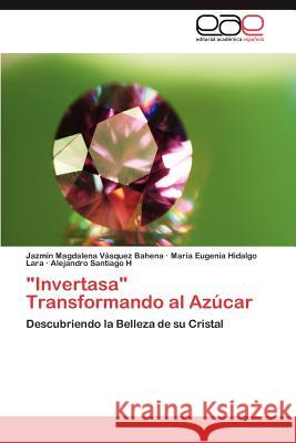 Invertasa Transformando Al Azucar V. Squez Bahena, Jazm N. Magdalena 9783848460953