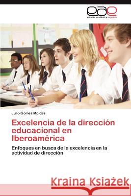 Excelencia de La Direccion Educacional En Iberoamerica Julio G 9783848461059 Editorial Acad Mica Espa Ola