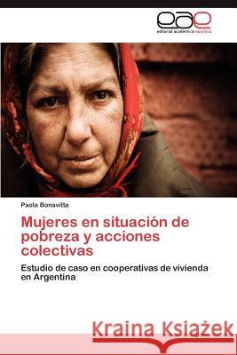 Mujeres En Situacion de Pobreza y Acciones Colectivas Paola Bonavitta 9783848461813 Editorial Acad Mica Espa Ola