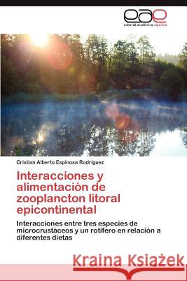 Interacciones y Alimentacion de Zooplancton Litoral Epicontinental Cristian Alberto Espinos 9783848462407