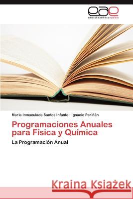 Programaciones Anuales Para Fisica y Quimica Maria Inmaculada Santo Ignacio Per 9783848462452 Editorial Acad Mica Espa Ola