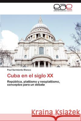 Cuba En El Siglo XX Paul Sarmient 9783848462711 Editorial Acad Mica Espa Ola