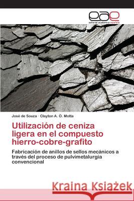 Utilización de ceniza ligera en el compuesto hierro-cobre-grafito de Souza José 9783848462926