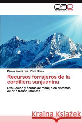 Recursos Forrajeros de La Cordillera Sanjuanina M. Nica Beatriz Ruiz Paola Flores 9783848463053