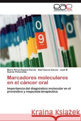 Marcadores Moleculares En El Cancer Oral Mario P Abel Gar Jos M. S 9783848463138 Editorial Acad Mica Espa Ola