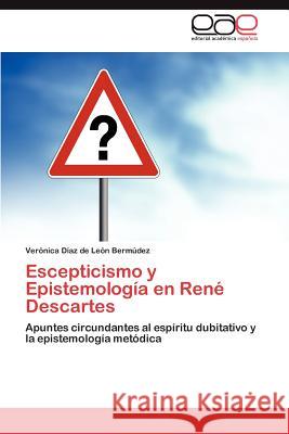 Escepticismo y Epistemologia En Rene Descartes Ver Nica D 9783848463374 Editorial Acad Mica Espa Ola