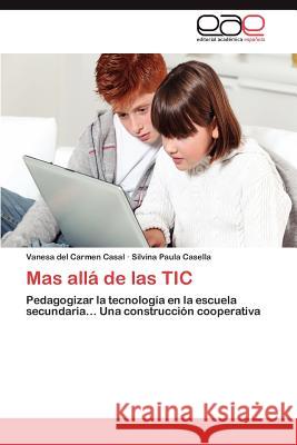 Mas Alla de Las Tic Vanesa Del Carmen Casal Silvina Paula Casella 9783848464388 Editorial Acad Mica Espa Ola