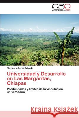 Universidad y Desarrollo En Las Margaritas, Chiapas Flor Mar P 9783848464616 Editorial Acad Mica Espa Ola
