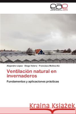 Ventilacion Natural En Invernaderos Alejandro L Diego Valera Francisco Molina-Aiz 9783848465118