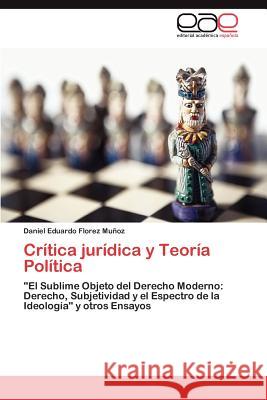 Critica Juridica y Teoria Politica Daniel Eduardo Flore 9783848465293 Editorial Acad Mica Espa Ola