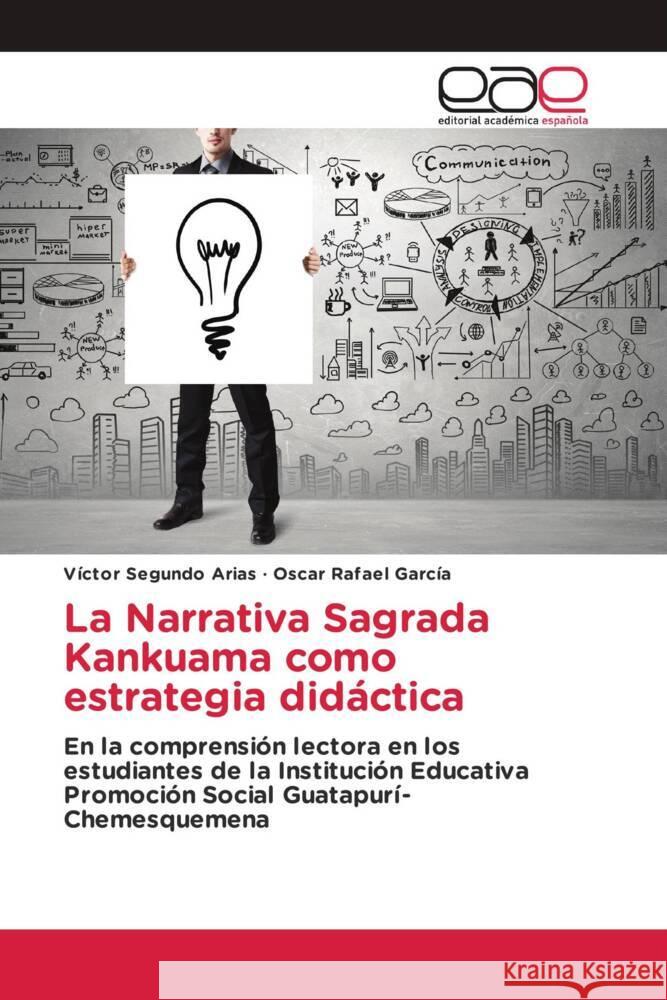 La Narrativa Sagrada Kankuama como estrategia didáctica Segundo Arias, Víctor, García, Oscar Rafael 9783848465460 Editorial Académica Española