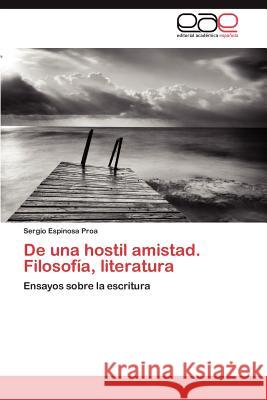 de Una Hostil Amistad. Filosofia, Literatura Sergio Espinos 9783848465576