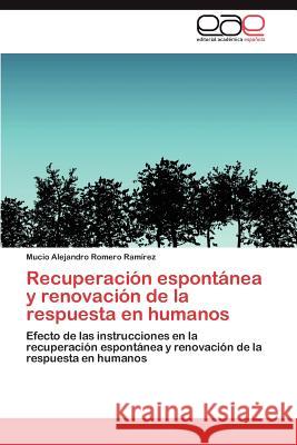 Recuperacion Espontanea y Renovacion de La Respuesta En Humanos Mucio Alejandro Romer 9783848465927