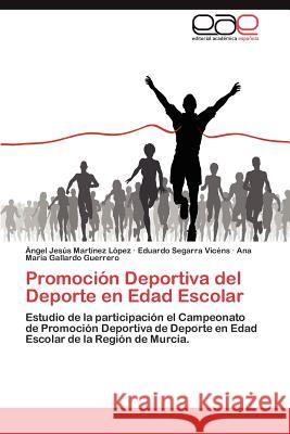 Promocion Deportiva del DePorte En Edad Escolar Ngel Jes?'s Mar Eduardo Segarr Ana Mar Gallard 9783848466061 Editorial Acad Mica Espa Ola