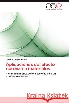 Aplicaciones del Efecto Corona En Materiales Omar Rod 9783848466429 Editorial Acad Mica Espa Ola