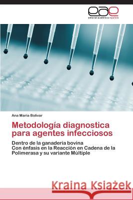 Metodologia Diagnostica Para Agentes Infecciosos Bolivar Ana Maria 9783848466559 Editorial Academica Espanola