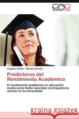 Predictores del Rendimiento Academico Ang Lica Villalba Mileidys Salcedo 9783848466597 Editorial Acad Mica Espa Ola
