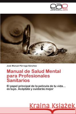 Manual de Salud Mental Para Profesionales Sanitarios Jos Manuel P 9783848467334 Editorial Acad Mica Espa Ola