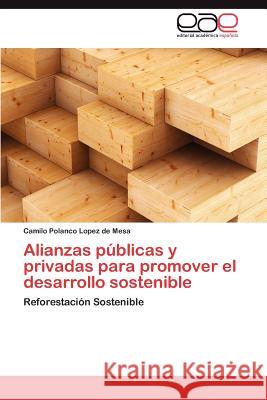 Alianzas Publicas y Privadas Para Promover El Desarrollo Sostenible Camilo Polanc 9783848467389