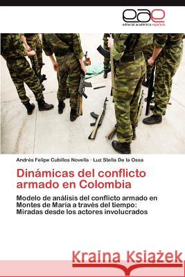 Dinamicas del Conflicto Armado En Colombia Andr?'s Felipe Cubillo Luz Stella D 9783848468089