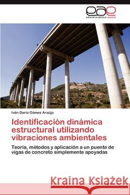 Identificacion Dinamica Estructural Utilizando Vibraciones Ambientales IV N. Dar O. G 9783848468157 Editorial Acad Mica Espa Ola
