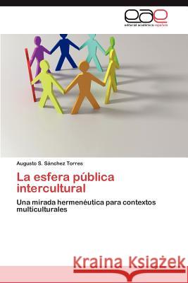 La Esfera Publica Intercultural Augusto S. S 9783848468317 Editorial Acad Mica Espa Ola