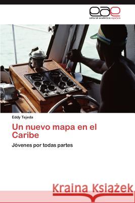 Un Nuevo Mapa En El Caribe Eddy Tejeda 9783848468379 Editorial Acad Mica Espa Ola