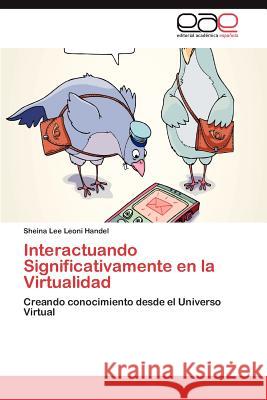 Interactuando Significativamente En La Virtualidad Sheina Lee Leon 9783848468386 Editorial Acad Mica Espa Ola