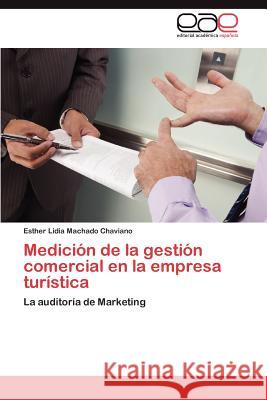 Medicion de La Gestion Comercial En La Empresa Turistica Esther Lidia Machad 9783848468447 Editorial Acad Mica Espa Ola