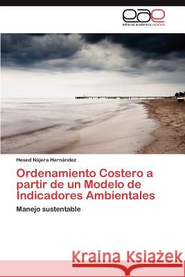 Ordenamiento Costero a Partir de Un Modelo de Indicadores Ambientales Hesed N 9783848468751 Editorial Acad Mica Espa Ola