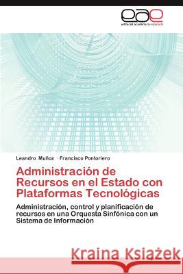 Administracion de Recursos En El Estado Con Plataformas Tecnologicas Leandro M Francisco Pontoriero 9783848468935