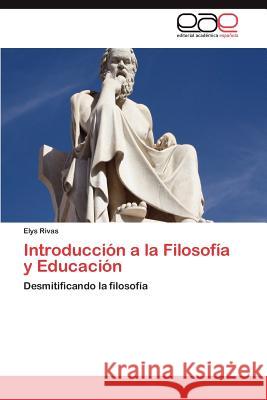 Introduccion a la Filosofia y Educacion Elys Rivas 9783848469147