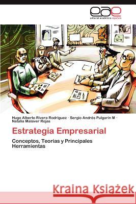 Estrategia Empresarial Hugo Alberto River Sergio Andr Pulga Natalia Malave 9783848469338