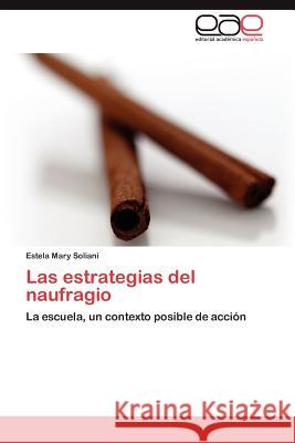 Las Estrategias del Naufragio Estela Mary Soliani 9783848469376