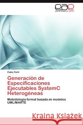 Generacion de Especificaciones Ejecutables Systemc Heterogeneas Pablo P 9783848469772