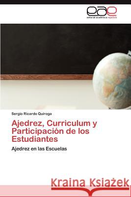 Ajedrez, Curriculum y Participacion de Los Estudiantes Sergio Ricardo Quiroga 9783848470082