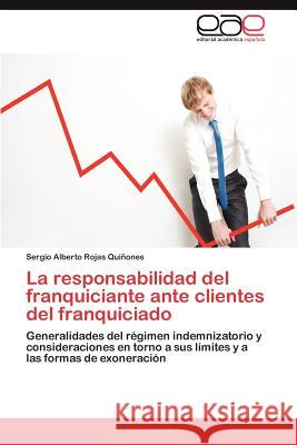 La Responsabilidad del Franquiciante Ante Clientes del Franquiciado Sergio Alberto Roja 9783848470372