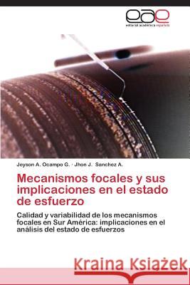 Mecanismos Focales y Sus Implicaciones En El Estado de Esfuerzo Ocampo G. Jeyson a. 9783848470518 Editorial Academica Espanola